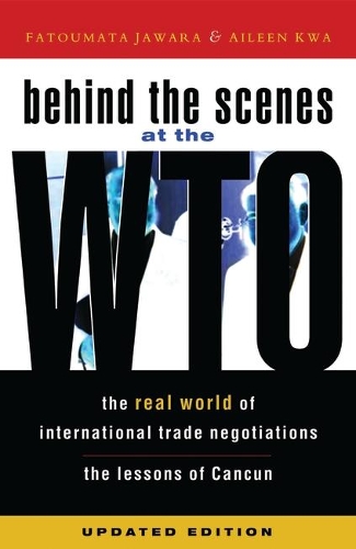Behind the Scenes at the WTO: The Real World of International Trade Negotiations/Lessons of Cancun (Paperback)