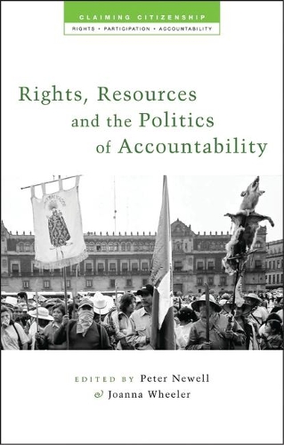 Rights, Resources and the Politics of Accountability - Claiming Citizenship (Paperback)