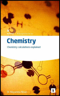 Chemistry: Chemistry Calculations Explained - Studymates in Focus S. (Paperback)