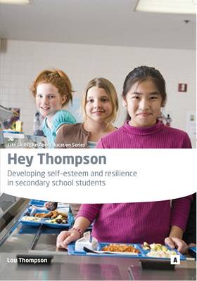 Hey Thompson: Developing Self Esteem and Resilience in Secondary School Students - A Manual for Mentors (Paperback)