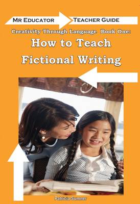 Creativity Through Language: How to Teach Fictional Writing