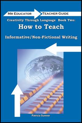 Creativity Through Language: How to Teach Non-Fictional/Informative Writing