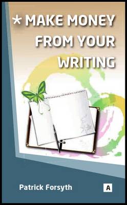 Make Money from Your Writing (Paperback)