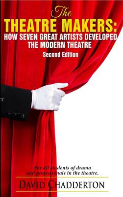 The Theatre Makers: How Seven Great Artists Developed the Modern Theatre - Studymates (Paperback)