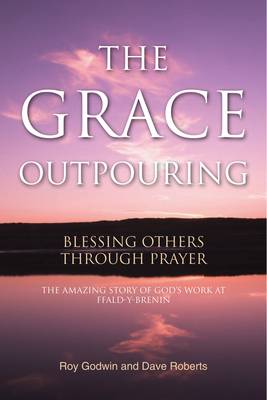 The Grace Outpouring: Blessing Others Through Prayer (Paperback)