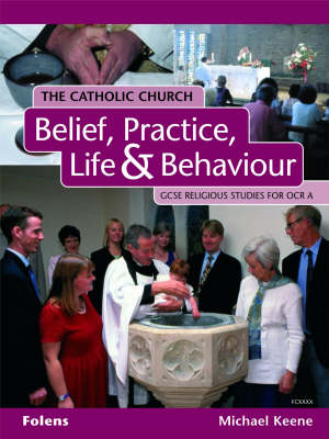 GCSE Religious Studies: Catholic Church: Belief, Practice, Life & Behaviour Student Book OCR/A (Paperback)
