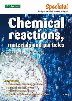 Secondary Specials!: Science- Chemical Reactions, Materials and Particles (Paperback)