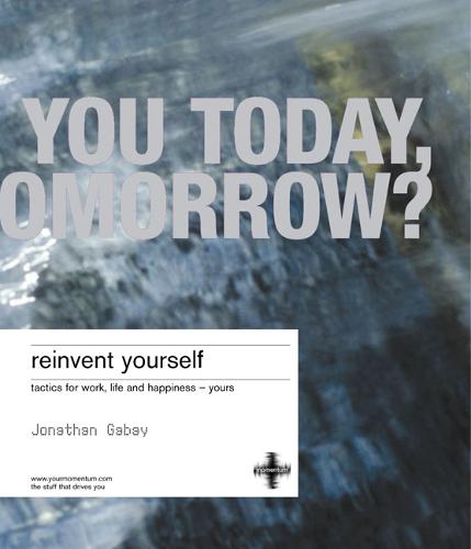 Reinvent Yourself: Tactics for Work, Life and Happiness - Yours (Paperback)