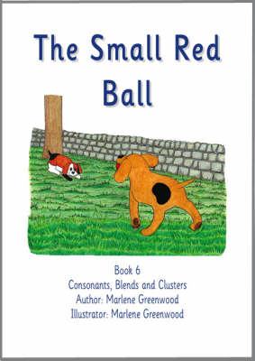 The Small Red Ball - Consonants, Blends and Clusters Series No. 6 (Paperback)