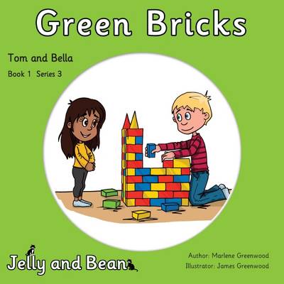 Green Bricks - Tom and Bella Series 3 1 (Paperback)