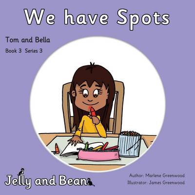 We have Spots - Tom and Bella Series 3 3 (Paperback)