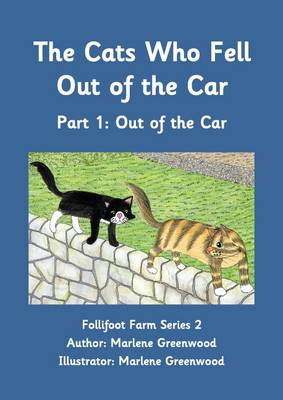 The Cats Who Fell Out of the Car: Part 1 - Follifoot Farm Series 2 1 (Paperback)