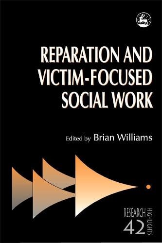 Reparation and Victim-focused Social Work - Research Highlights in Social Work (Paperback)