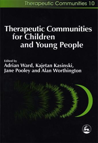 Therapeutic Communities for Children and Young People - Community, Culture and Change (Paperback)