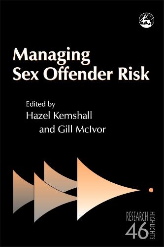 Managing Sex Offender Risk - Research Highlights in Social Work (Paperback)
