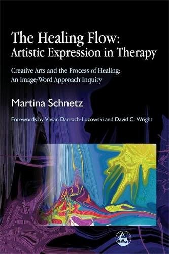 The Healing Flow: Artistic Expression in Therapy: Creative Arts and the Process of Healing: an Image/Word Approach Inquiry (Paperback)