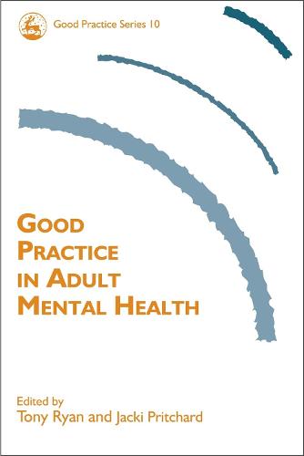 Good Practice in Adult Mental Health - Good Practice in Health, Social Care and Criminal Justice (Paperback)