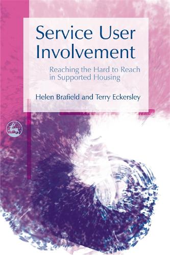 Service User Involvement: Reaching the Hard to Reach in Supported Housing (Paperback)