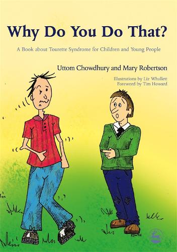 Why Do You Do That?: A Book about Tourette Syndrome for Children and Young People (Paperback)