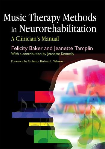 Music Therapy Methods in Neurorehabilitation: A Clinician's Manual (Paperback)
