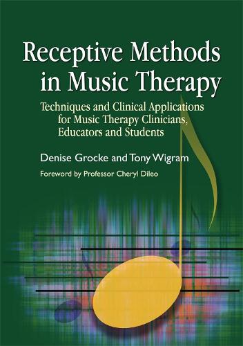 Receptive Methods in Music Therapy: Techniques and Clinical Applications for Music Therapy Clinicians, Educators and Students (Paperback)