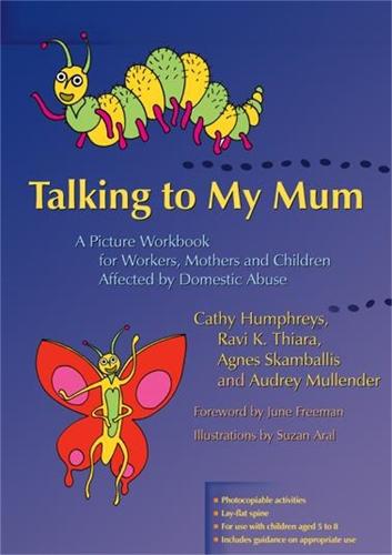 Talking to My Mum: A Picture Workbook for Workers, Mothers and Children Affected by Domestic Abuse (Paperback)