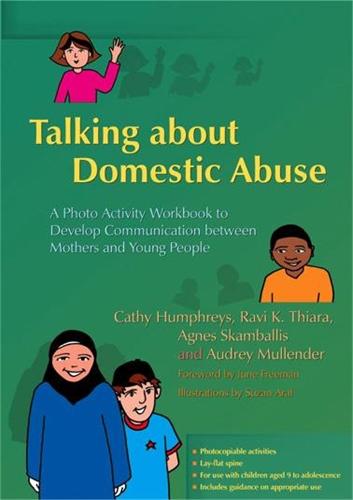 Talking about Domestic Abuse: A Photo Activity Workbook to Develop Communication between Mothers and Young People (Paperback)