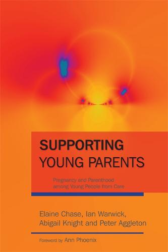 Supporting Young Parents: Pregnancy and Parenthood among Young People from Care (Paperback)