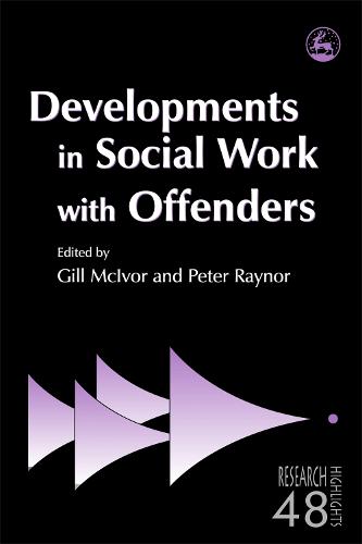 Developments in Social Work with Offenders - Research Highlights in Social Work (Paperback)
