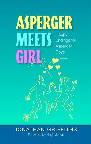 Asperger Meets Girl: Happy Endings for Asperger Boys (Paperback)