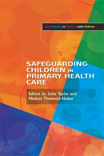 Safeguarding Children in Primary Health Care - Best Practice in Working with Children (Paperback)