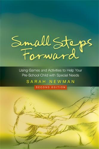 Small Steps Forward: Using Games and Activities to Help Your Pre-School Child with Special Needs (Paperback)