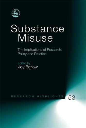 Substance Misuse: The Implications of Research, Policy and Practice - Research Highlights in Social Work (Paperback)