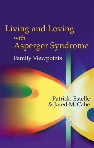Living and Loving with Asperger Syndrome: Family Viewpoints (Paperback)