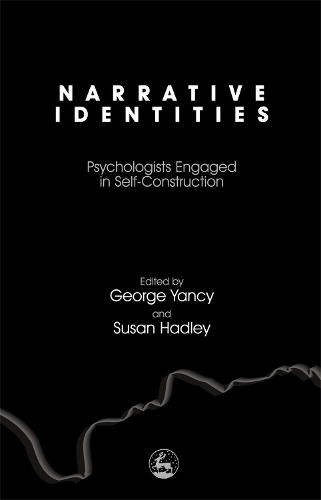 Narrative Identities: Psychologists Engaged in Self-Construction (Hardback)