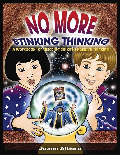 No More Stinking Thinking: A workbook for teaching children positive thinking (Paperback)