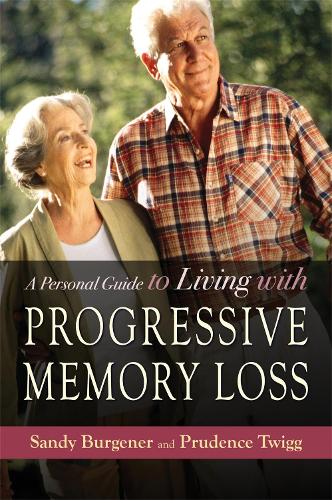 A Personal Guide to Living with Progressive Memory Loss (Paperback)
