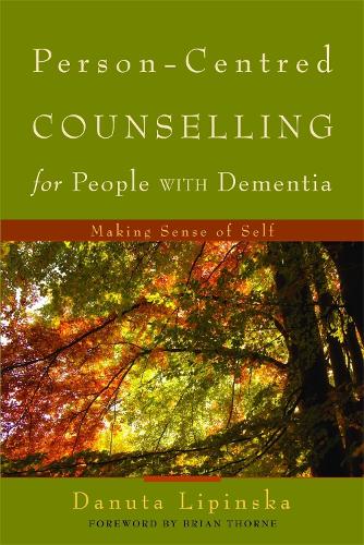 Person-Centred Counselling for People with Dementia: Making Sense of Self (Paperback)