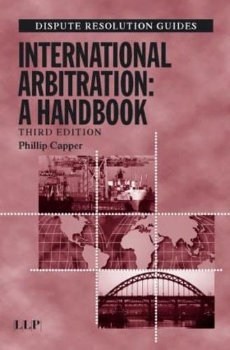 International Arbitration: A Handbook - Dispute Resolution Guides (Paperback)