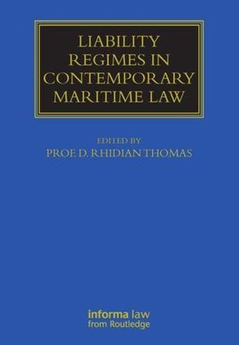 Liability Regimes in Contemporary Maritime Law - Maritime and Transport Law Library (Hardback)