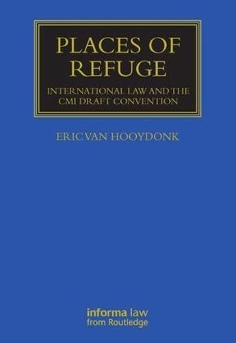 Places of Refuge - Maritime and Transport Law Library (Hardback)