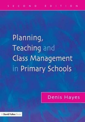 Planning, Teaching and Class Management in Primary Schools, Second Edition (Paperback)