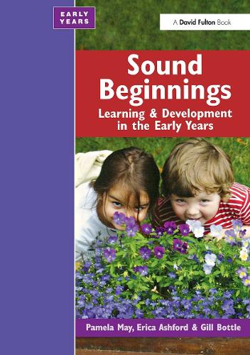 Sound Beginnings: Learning and Development in the Early Years (Paperback)
