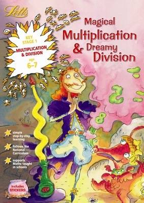 Magical Multiplication and Dreamy Division Age 6-7 - Letts Magical Skills (Paperback)