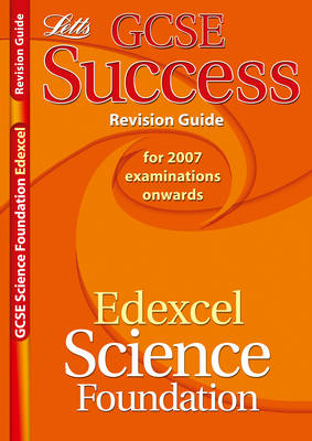 Edexcel Science - Foundation Tier: Revision Guide (2012 Exams Only) - Letts GCSE Success (Paperback)