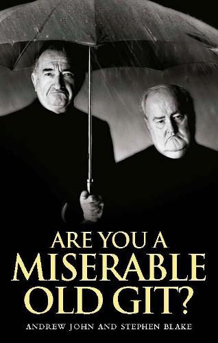 Are You a Miserable Old Git? (Hardback)