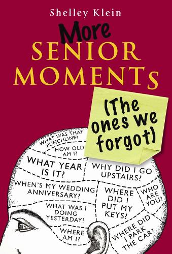 More Senior Moments (The Ones We Forgot) (Hardback)
