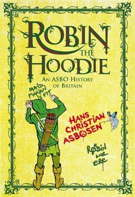 Robin the Hoodie: An ASBO History of Britain (Hardback)