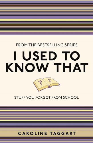 I Used to Know That: Stuff You Forgot From School - I Used to Know That ... (Paperback)