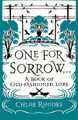 One for Sorrow: A Book of Old-Fashioned Lore (Hardback)